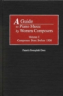 Image for A Guide to Piano Music by Women Composers : Volume One, Composers Born Before 1900