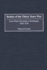 Image for Battles of the Thirty Years War : From White Mountain to Nordlingen, 1618-1635