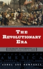 Image for The Revolutionary era  : primary documents on events from 1776 to 1800