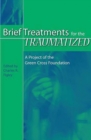 Image for Brief Treatments for the Traumatized