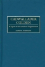 Image for Cadwallader Colden  : a figure of the American Enlightenment
