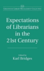 Image for Expectations of librarians in the 21st century