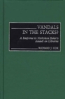 Image for Vandals in the Stacks? : A Response to Nicholson Baker&#39;s Assault on Libraries