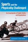 Image for Sports and the Physically Challenged : An Encyclopedia of People, Events, and Organizations