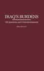 Image for Iraq&#39;s Burdens : Oil, Sanctions, and Underdevelopment
