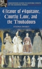 Image for Eleanor of Aquitaine, courtly love, and the troubadours