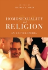 Image for Homosexuality and religion  : an encyclopedia