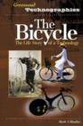 Image for The Bicycle : The Life Story of a Technology