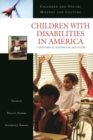 Image for Children with Disabilities in America : A Historical Handbook and Guide