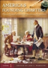 Image for America&#39;s Founding Charters : Primary Documents of Colonial and Revolutionary Era Governance [3 volumes]