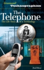 Image for The Telephone : The Life Story of a Technology