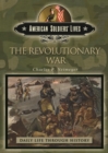 Image for The revolutionary war  : American soldiers&#39; lives