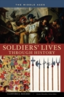 Image for Soldiers&#39; Lives through History - The Middle Ages