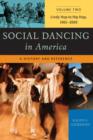 Image for Social Dancing in America : A History and Reference, Volume 2, Lindy Hop to Hip Hop, 1901-2000