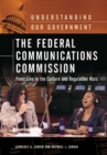 Image for The Federal Communications Commission : Front Line in the Culture and Regulation Wars