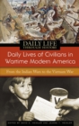 Image for Daily lives of civilians in wartime modern America  : from the Indian wars to the Vietnam War