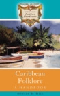 Image for Caribbean folklore  : a handbook