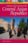 Image for Culture and Customs of the Central Asian Republics