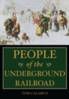 Image for People of the Underground Railroad  : a biographical dictionary