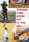 Image for The Borderlands : An Encyclopedia of Culture and Politics on the U.S.-Mexico Divide