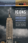 Image for Icons of American architecture  : from the Alamo to the World Trade Center