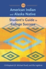 Image for The American Indian and Alaska Native student&#39;s guide to college success