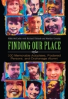 Image for Finding our place: 100 memorable adoptees, fostered persons, and orphanage alumni