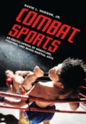 Image for Combat Sports : An Encyclopedia of Wrestling, Fighting, and Mixed Martial Arts