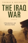 Image for The Iraq War: a documentary and reference guide