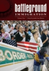 Image for Battleground: Immigration [2 volumes]