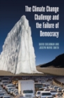 Image for The climate change challenge and the failure of democracy