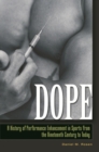 Image for Dope  : a history of performance enhancement in sports from the nineteenth century to today