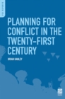 Image for Planning for conflict in the twenty-first century