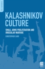 Image for Kalashnikov culture: small arms proliferation and irregular warfare