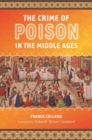 Image for The crime of poison in the Middle Ages