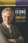 Image for Icons of unbelief  : Atheists, Agnostics, and Secularists
