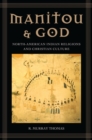 Image for Manitou and God : North-American Indian Religions and Christian Culture