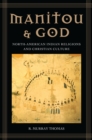 Image for Manitou and God: North-American Indian religions and Christian culture
