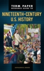 Image for Term Paper Resource Guide to Nineteenth-Century U.S. History