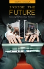 Image for Inside the future  : surviving the technology revolution