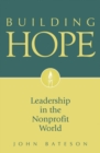 Image for Building Hope : Leadership in the Nonprofit World