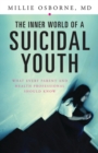 Image for The Inner World of a Suicidal Youth : What Every Parent and Health Professional Should Know