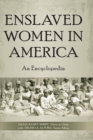 Image for Enslaved Women in America : An Encyclopedia