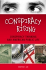 Image for Conspiracy rising: conspiracy thinking and American public life