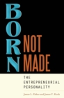 Image for Born, not made: the entrepreneurial personality