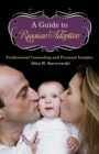 Image for A guide to Russian adoption: professional counseling and personal insights
