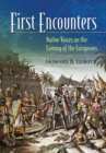 Image for First encounters  : native voices on the coming of the Europeans