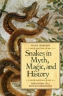 Image for Snakes in myth, magic, and history: the story of a human obsession