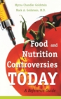 Image for Food and nutrition controversies today: a reference guide