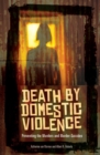 Image for Death by domestic violence  : preventing the murders and murder-suicides